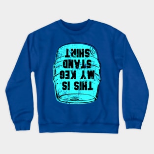 Keg Stand Crewneck Sweatshirt